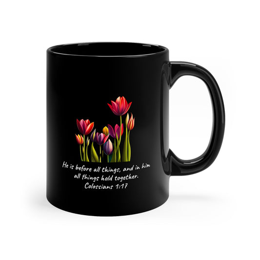 Colossians 1:17 11oz Black Mug