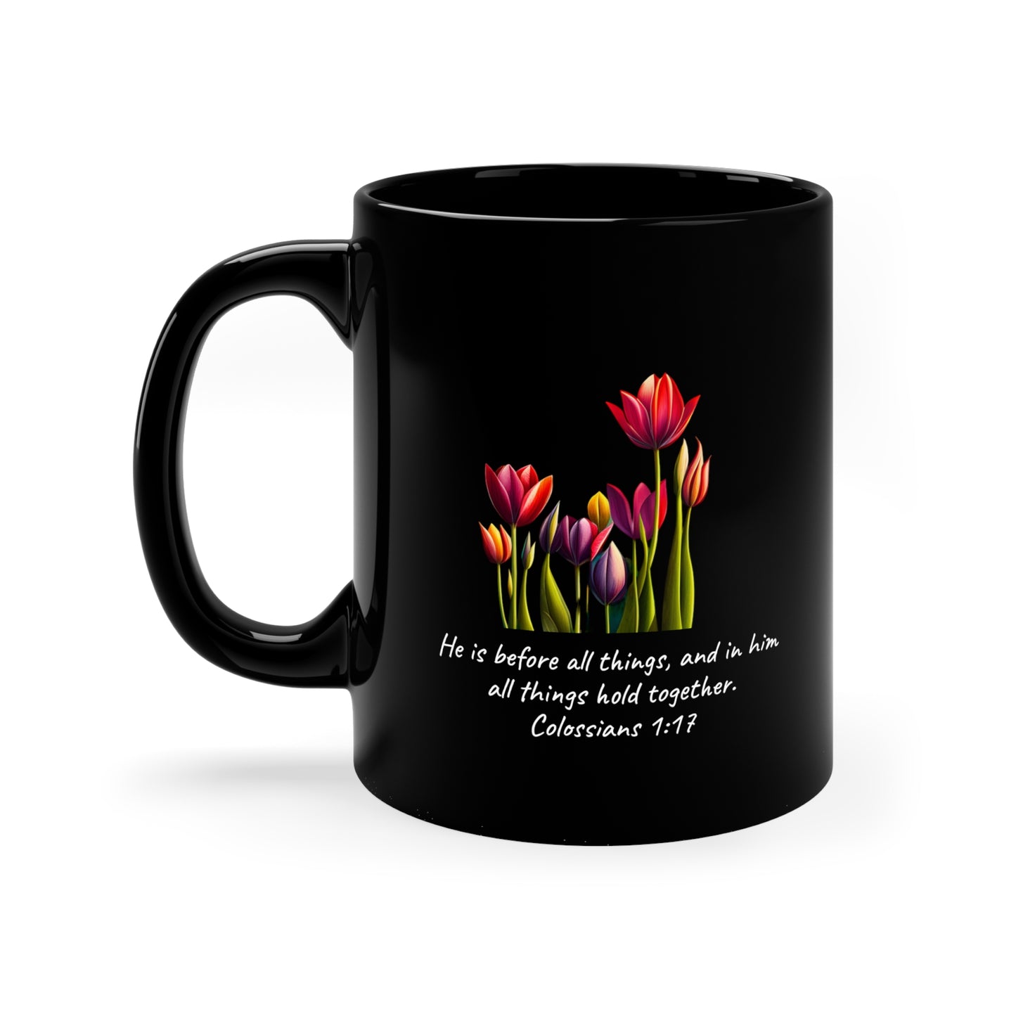 Colossians 1:17 11oz Black Mug